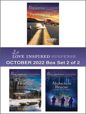 cover image of Love Inspired Suspense October 2022--Box Set 2 of 2/Forced to Flee/Christmas Hostage/Abduction Rescue